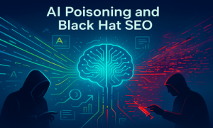AI Poisoning: The New Frontier of Black Hat SEO Threatening Your Brand’s AI Visibility