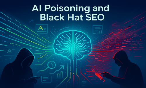 AI Poisoning: The New Frontier of Black Hat SEO Threatening Your Brand’s AI Visibility